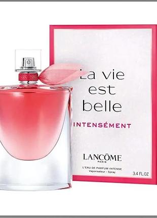Парфюмированная вода для женщин lancome la vie est belle intensement 100 мл