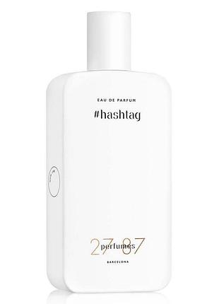 Оригинал из франции 27 87 perfumes #hashtag 3 мл унисекс на распив (27 87 перфюмс хештег)