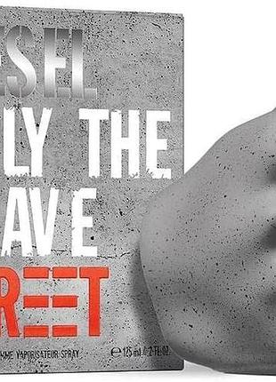 Diesel only the brave street