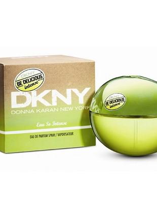 Парфюмированная вода dkny be delicious eau so intense 100ml (ліц.)