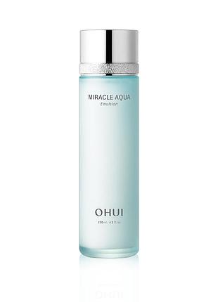 O hui miracle aqua emulsion - легкая эмульсия для глубокого увлажнения кожи 130 мл