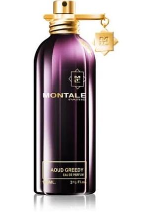 Montale aoud greedy ( унісекс ) парфумована вода 100ml