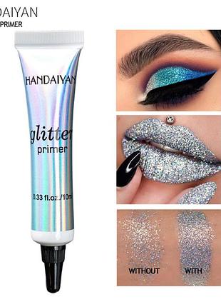Праймер для глітера handaiyan glitter primer 10 мл, база для блискіток, фіксатор глітера для повік, губ та обличчя