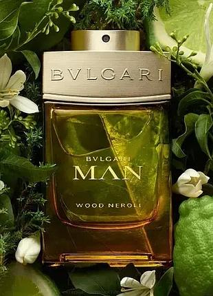 Bvlgari man wood neroli парфюмированная вода