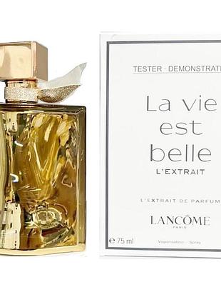 Lancome la vie est belle l`extrait de parfum 100 ml tester