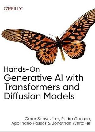Hands-on generative ai with transformers and diffusion models, omar sanseviero, pedro cuenca, apolinário