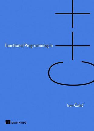 Functional programming in c++: how to improve your c++ programs using functional techniques, ivan cukic