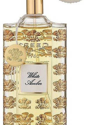 Creed royal exclusives white amber (парфумована вода ) ,розпив , оригінал , ціна за 1 мл