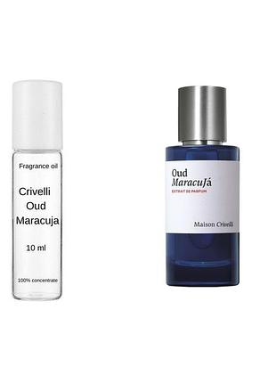 Масляные духи crivelli oud maracuja 10 мл