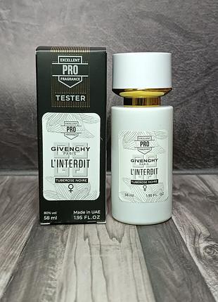 Женский парфюм givenchy l'interdit tubereuse noire tester pro (линтердит тубероза ноир) 58 мл.