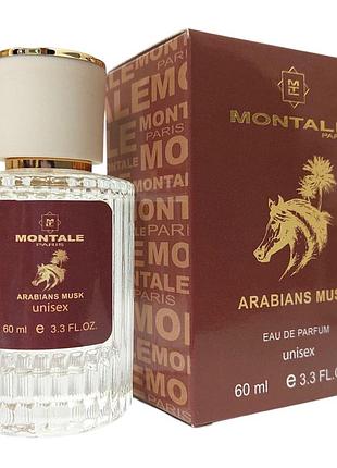 Духи унисекс montale arabians musk 60 мл. (монталь арабианс муск)