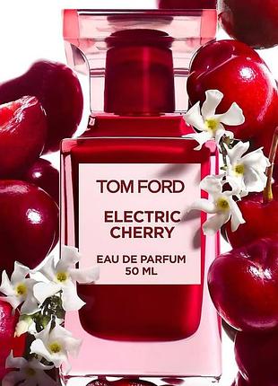 Парфумована вода унісекс tom ford electric cherry