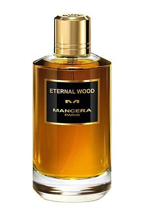 Оригинал mancera eternal wood 120 ml парфюмированная вода