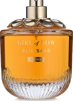 Оригинал elie saab girl of now shine 90 ml tester парфюмированная вода