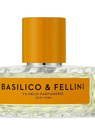 Оригинал vilhelm parfumerie basilico & fellini 50 ml парфюмированная вода
