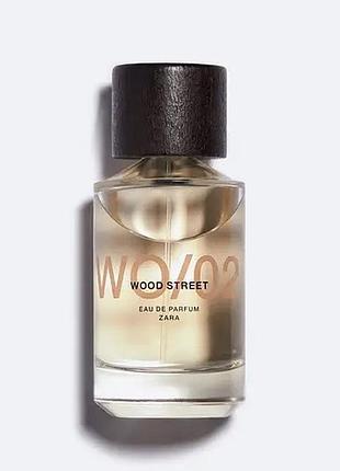 Парфуми zara wo/02 wood street