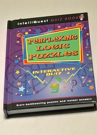 Інтерактивний посібник із вікторинами - perplexing logic puzzles -interactive quiz - 2004 р. , 150 стр.