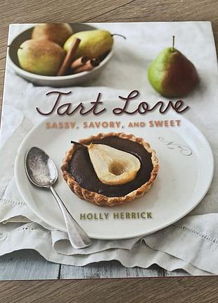 Tart love sassy savory and sweet holly herrick
