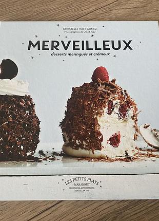 Marveilleux desserts meringués et crémeux christelle huet-gomez