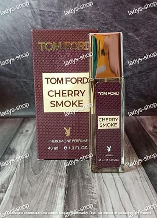 Парфуми унісекс tom ford cherry smoke (том форд черрі смок) pheromone parfum 40 мл