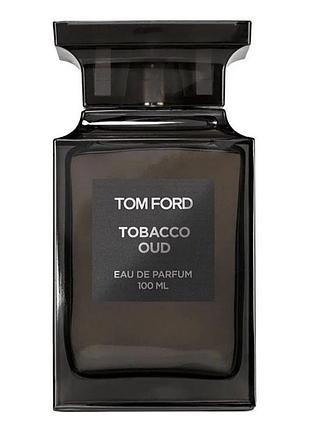 Парфюмированная вода унисекс tom ford tobacco oud духи унисекс 100 мл
