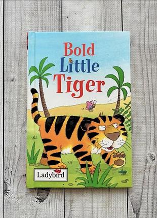 Дитяча книга англійською bold little tiger