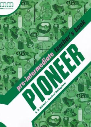 Книга для учителя pioneer pre- intermediat teacher's book