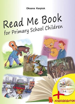 Книга для чтения на английском языке для учеников 3-4 классов карпюк read me book for primary school childr