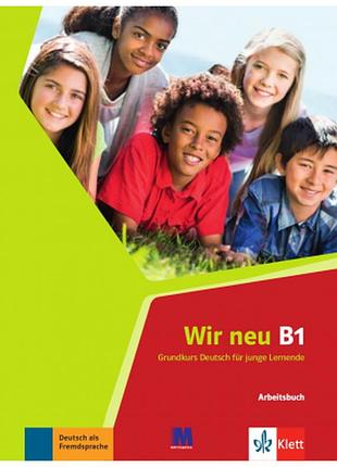 Wir neu b1. arbeitsbuch — рабочая тетрадь по немецкуму языку