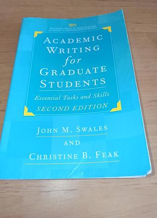Academic writing for graduate students: essential tasks and skills john m. swales, christine feak