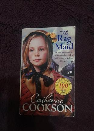 The rag maid by catherine cookson.роман на английском языке