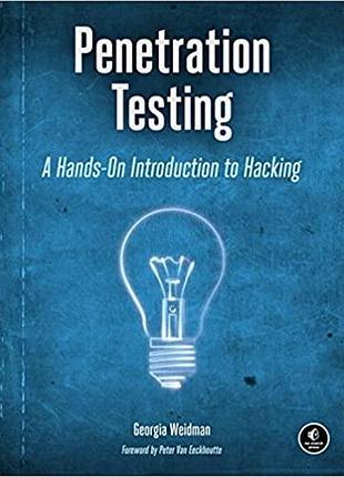 Penetration testing: a hands-on introduction to hacking, georgia weidman