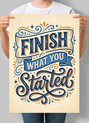 Постер мотивуючий finish what you started