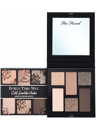 Палетка тіней too faced  mini born this way  cold smolder nudes eyeshadow palette