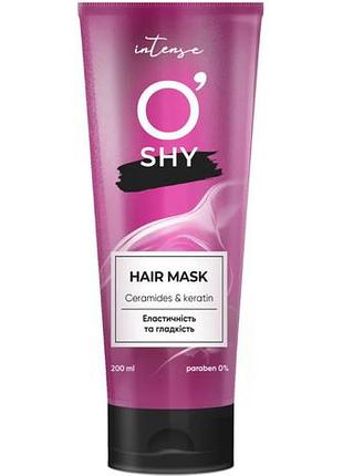 Маска для волосся o'shy ceramides & keratin еластичність та гладкість 200мл
