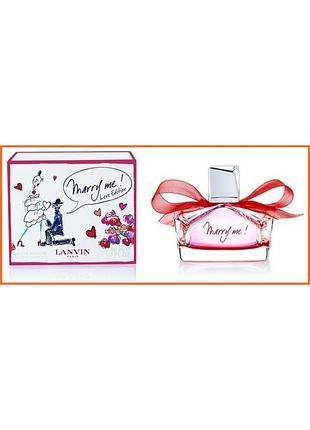 Ланвин мери ми! лав эдишн - lanvin marry me! love edition парфюмированная вода 75 ml.