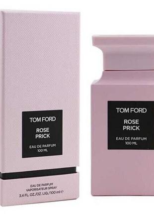 Духи унисекс tom ford rose prick (том форд роуз прик) парфюмированная вода 100 ml/мл