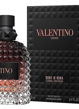 Чоловічі парфуми valentino born in roma uomo coral fantasy (валентіно борн ін рома уомо корал фентезі) 100 ml/мл