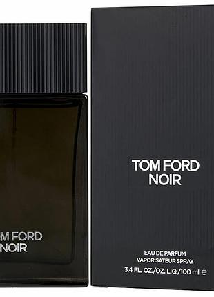 Мужские духи tom ford noir (том форд нуар) парфюмированная вода 100 ml/мл
