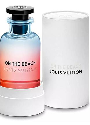 Женские духи louis vuitton on the beach (луи виттон он зе бич) парфюмированная вода 100 ml/мл
