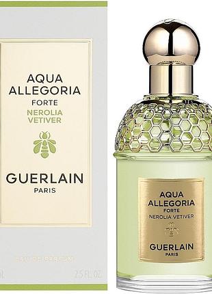 Парфуми унісекс guerlain aqua allegoria forte nerolia vetiver (герлен аква алегорія форте неролія ветівер) туалетна вода 75 ml/мл