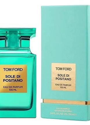 Парфуми унісекс tom ford sole di positano (том форд соле ді позітано) парфумована вода 100 ml/мл