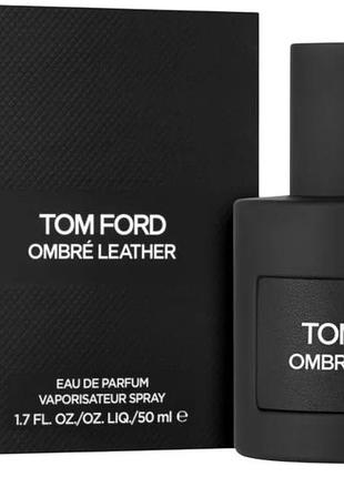 Духи унисекс tom ford ombre leather (том форд амбер лезер) парфюмированная вода 50 ml/мл