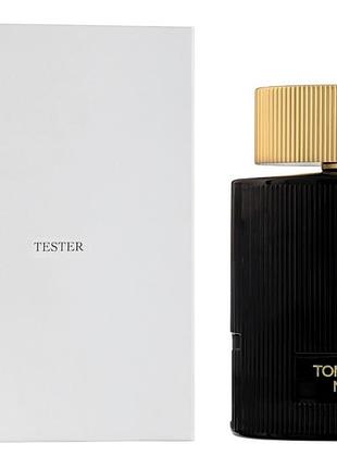 Духи унисекс tom ford noir pour femme tester (том форд нуар пур фем) парфюмированная вода 100 ml/мл тестер