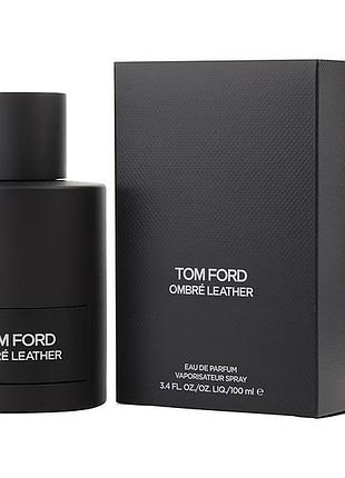 Духи унисекс tom ford ombre leather (том форд амбер лезер) парфюмированная вода 100 ml/мл