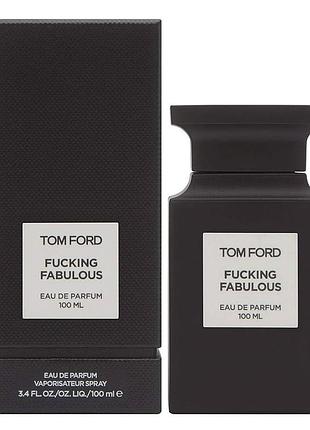 Духи унисекс tom ford fucking fabulous (том форд факинг фабулос) парфюмированная вода 100 ml/мл