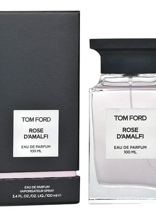 Духи унисекс tom ford rose d'amalfi (том форд роуз де амальфи) парфюмированная вода 100 ml/мл