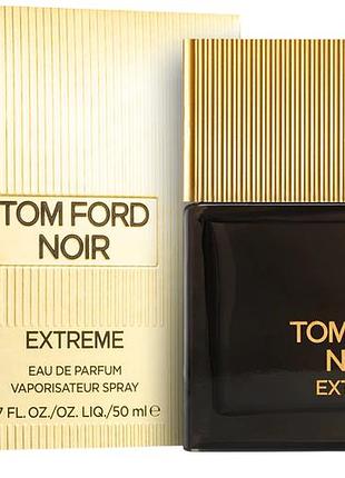 Мужские духи tom ford noir extreme (том форд нуар экстрим) парфюмированная вода 50 ml/мл