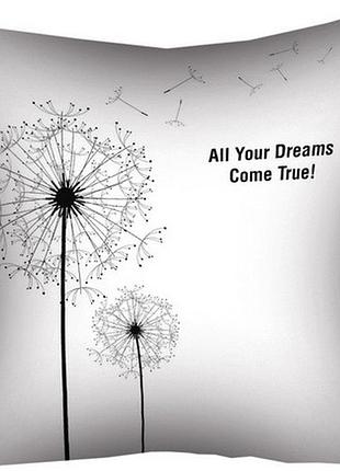 Подушка з принтом габардинова all your dreams come true! 40x40 (4p_bp006)