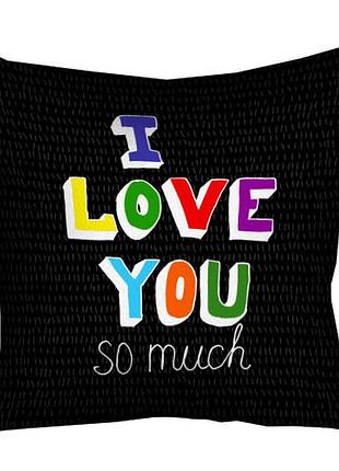 Подушка c принтом габардиновая i love you so much 50x50 см (5p_wol036)